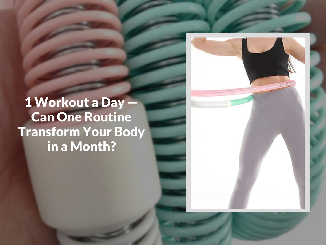 1 Workout a Day — Can One Routine Transform Your Body in a Month?