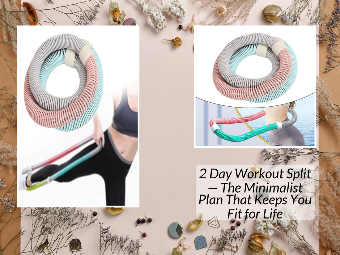 2 Day Workout Split — The Minimalist Plan That Keeps You Fit for Life
