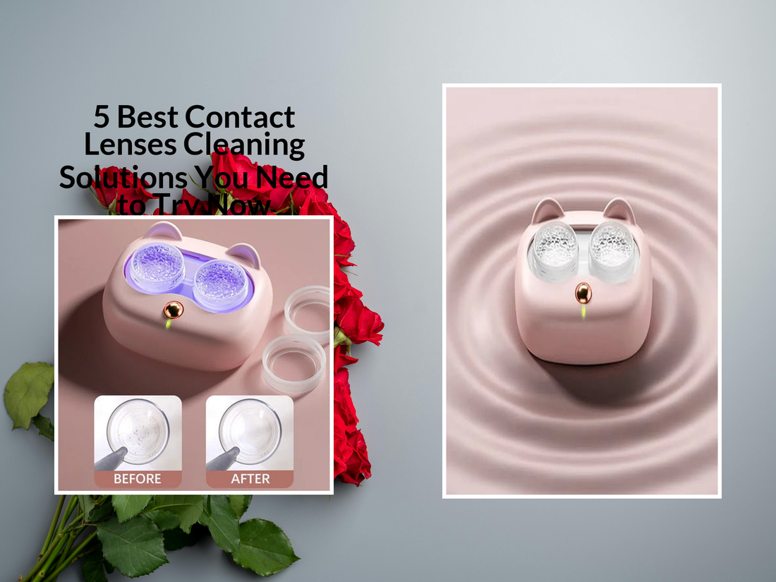 5 Best Contact Lenses Cleaning Solutions You Need to Try Now
