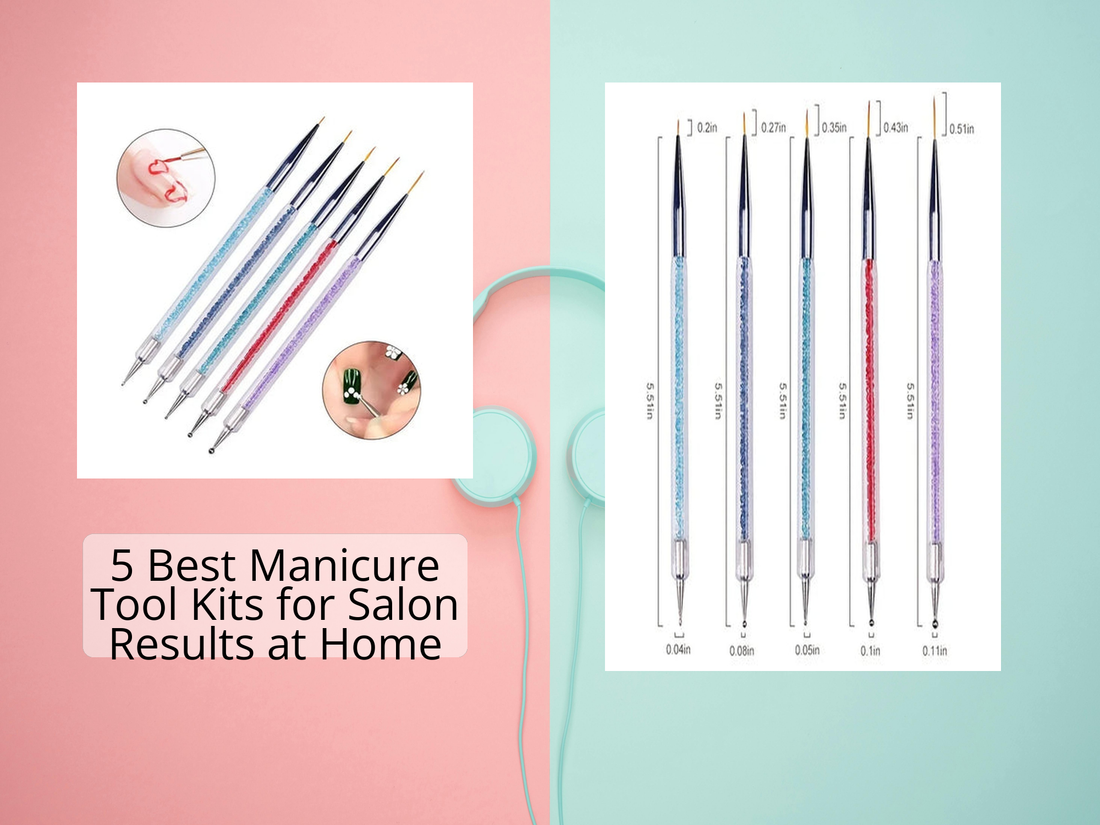 5 Best Manicure Tool Kits for Salon Results at Home