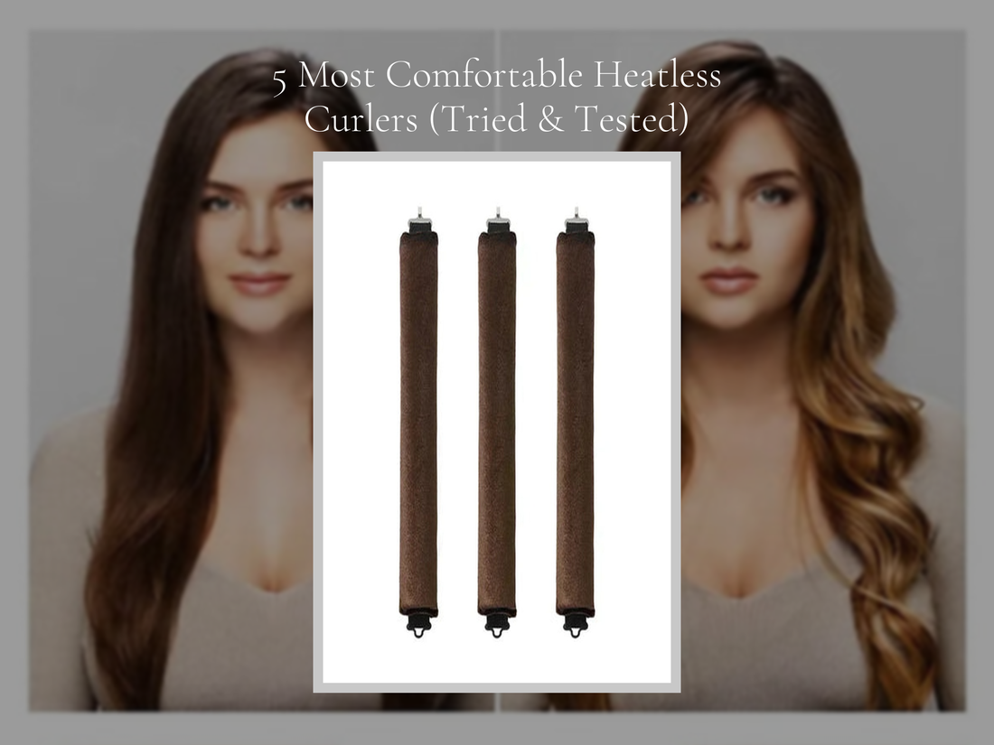 5 Most Comfortable Heatless Curlers (Tried & Tested)