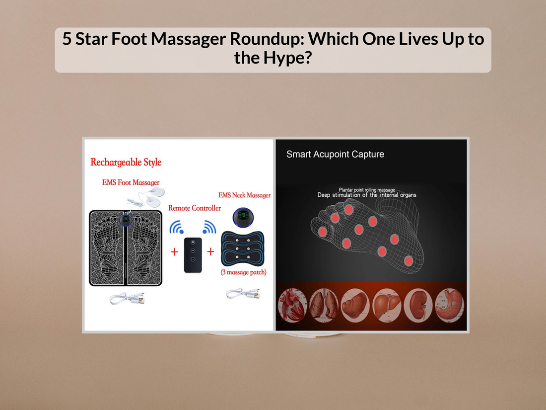 5 Star Foot Massager Roundup: Which One Lives Up to the Hype?