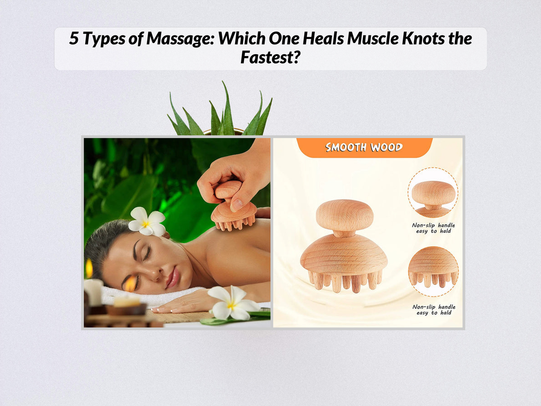 5 Types of Massage: Which One Heals Muscle Knots the Fastest?