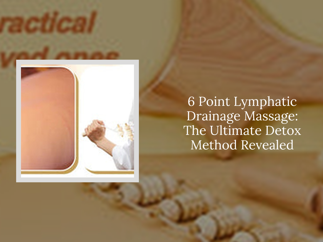6 Point Lymphatic Drainage Massage: The Ultimate Detox Method Revealed
