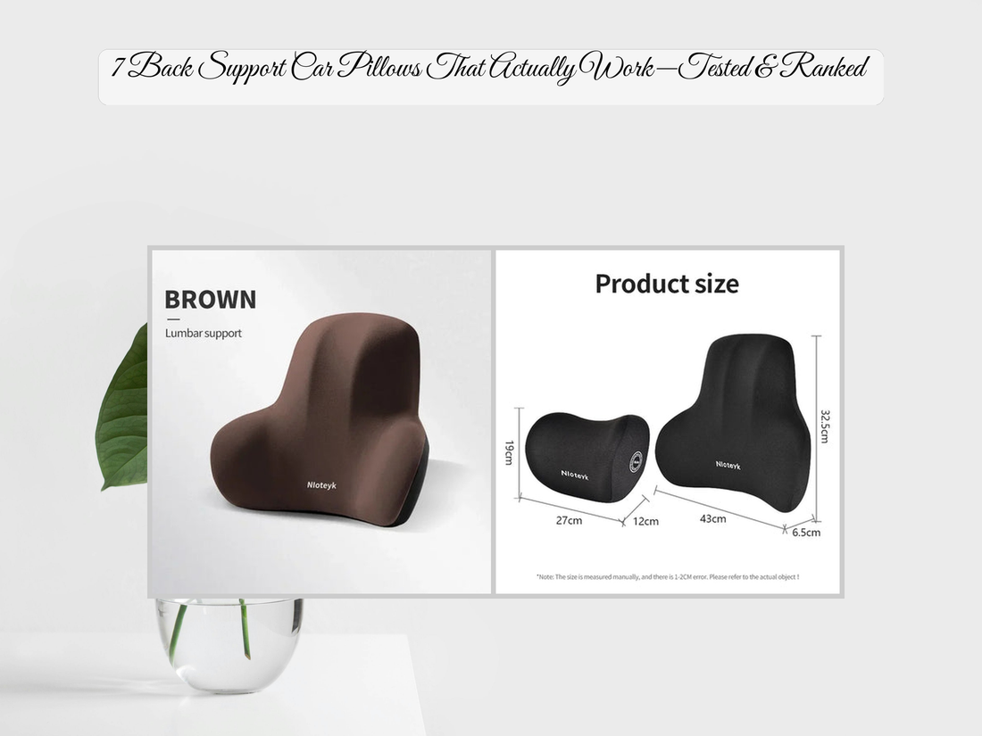 7 Back Support Car Pillows That Actually Work—Tested & Ranked