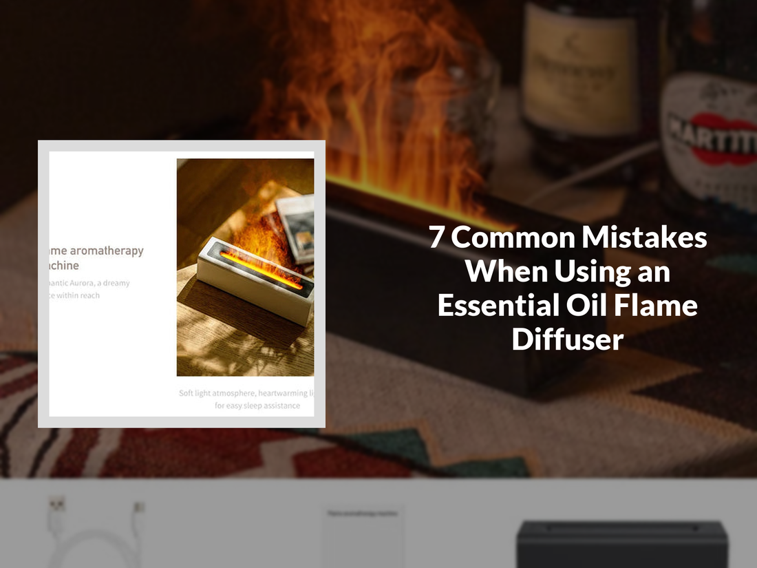 7 Common Mistakes When Using an Essential Oil Flame Diffuser