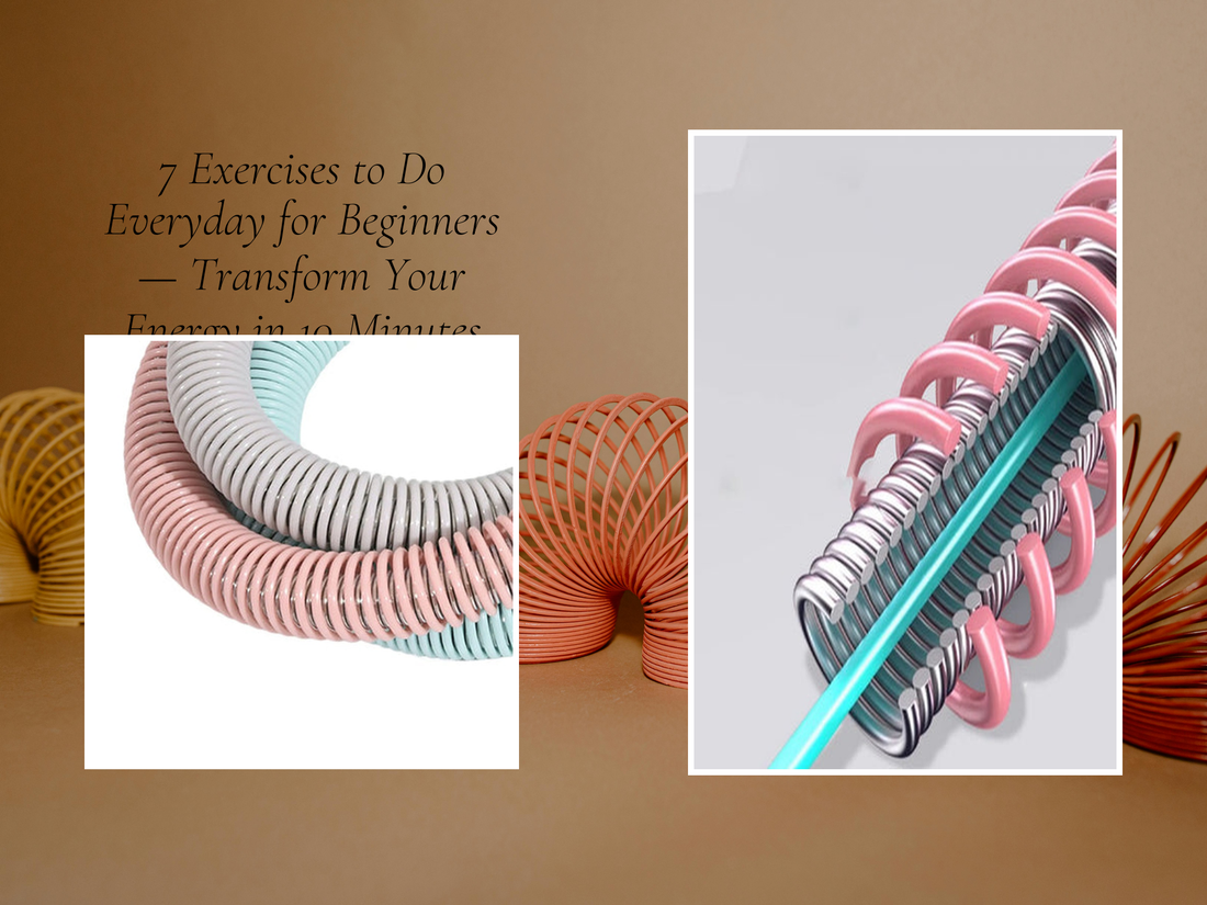 7 Exercises to Do Everyday for Beginners — Transform Your Energy in 10 Minutes