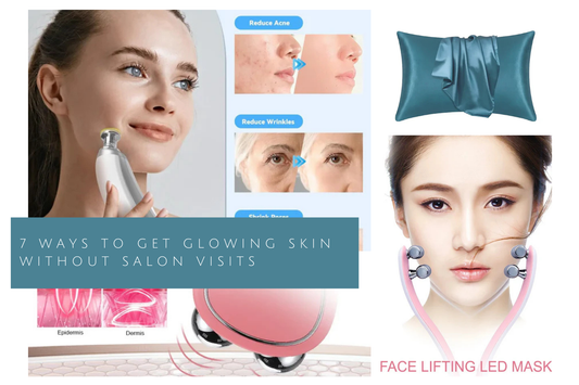 7 Ways to Get Glowing Skin Without Salon Visits