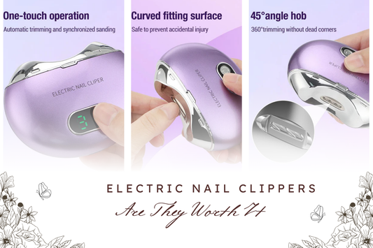 Electric Nail Clippers- Are They Worth It