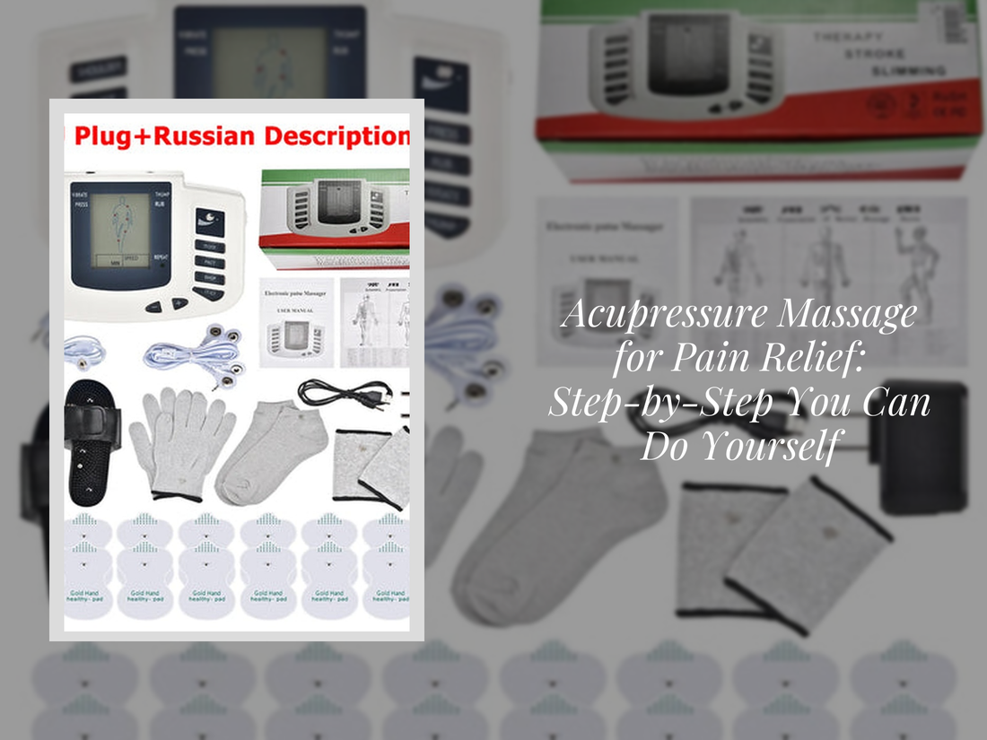 Acupressure Massage for Pain Relief: Step-by-Step You Can Do Yourself
