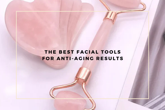 The Best Facial Tools for Anti-Aging Results