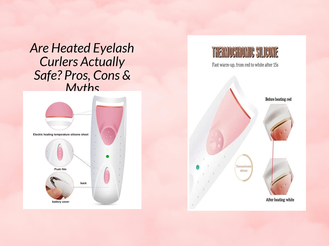 Are Heated Eyelash Curlers Actually Safe? Pros, Cons & Myths