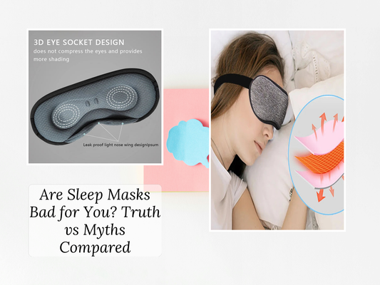 Are Sleep Masks Bad for You? Truth vs Myths Compared