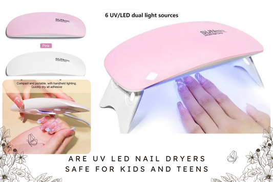 Are UV LED Nail Dryers Safe for Kids and Teens