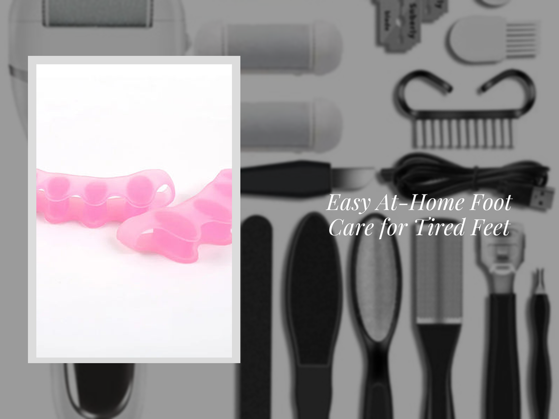 Easy At-Home Foot Care for Tired Feet