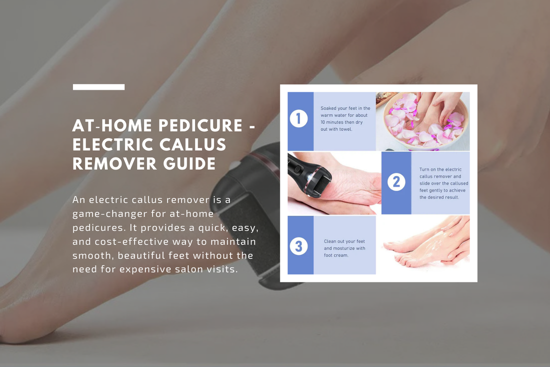 At‑Home Pedicure - Electric Callus Remover Guide