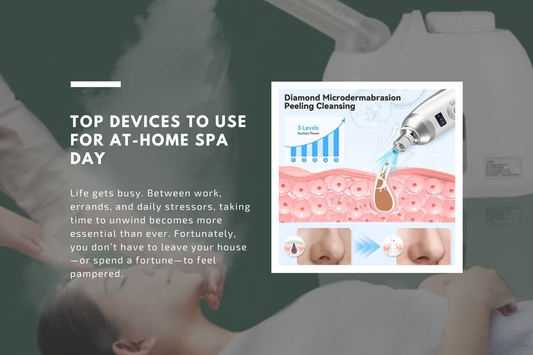 Top Devices to Use for At-Home Spa Day