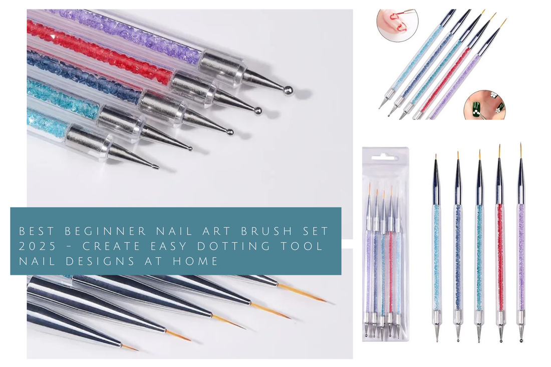 Best Beginner Nail Art Brush Set 2025 - Create Easy Dotting Tool Nail Designs at Home