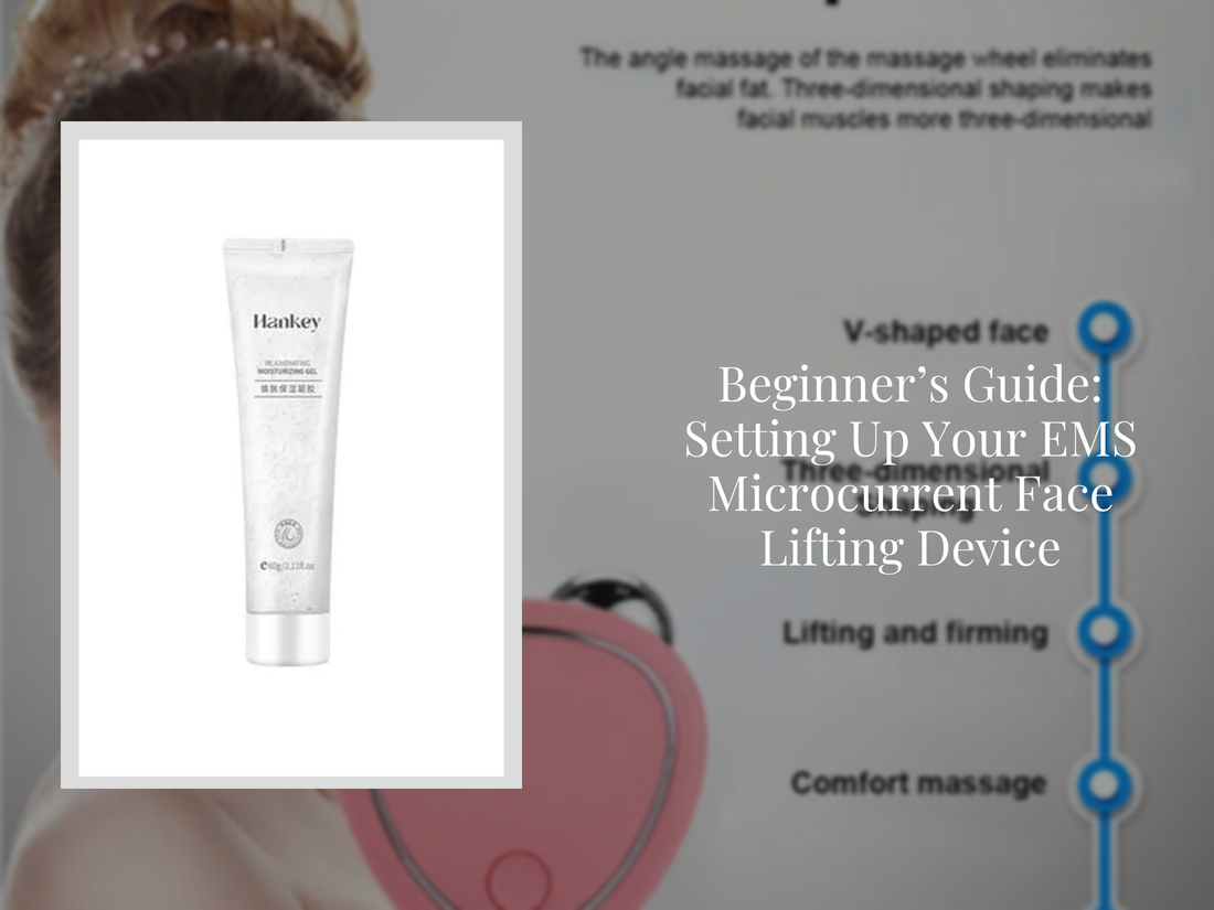 Beginner’s Guide: Setting Up Your EMS Microcurrent Face Lifting Device
