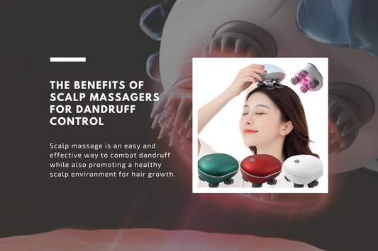 The Benefits of Scalp Massagers for Dandruff Control