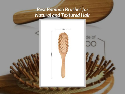 Best Bamboo Brushes for Natural and Textured Hair