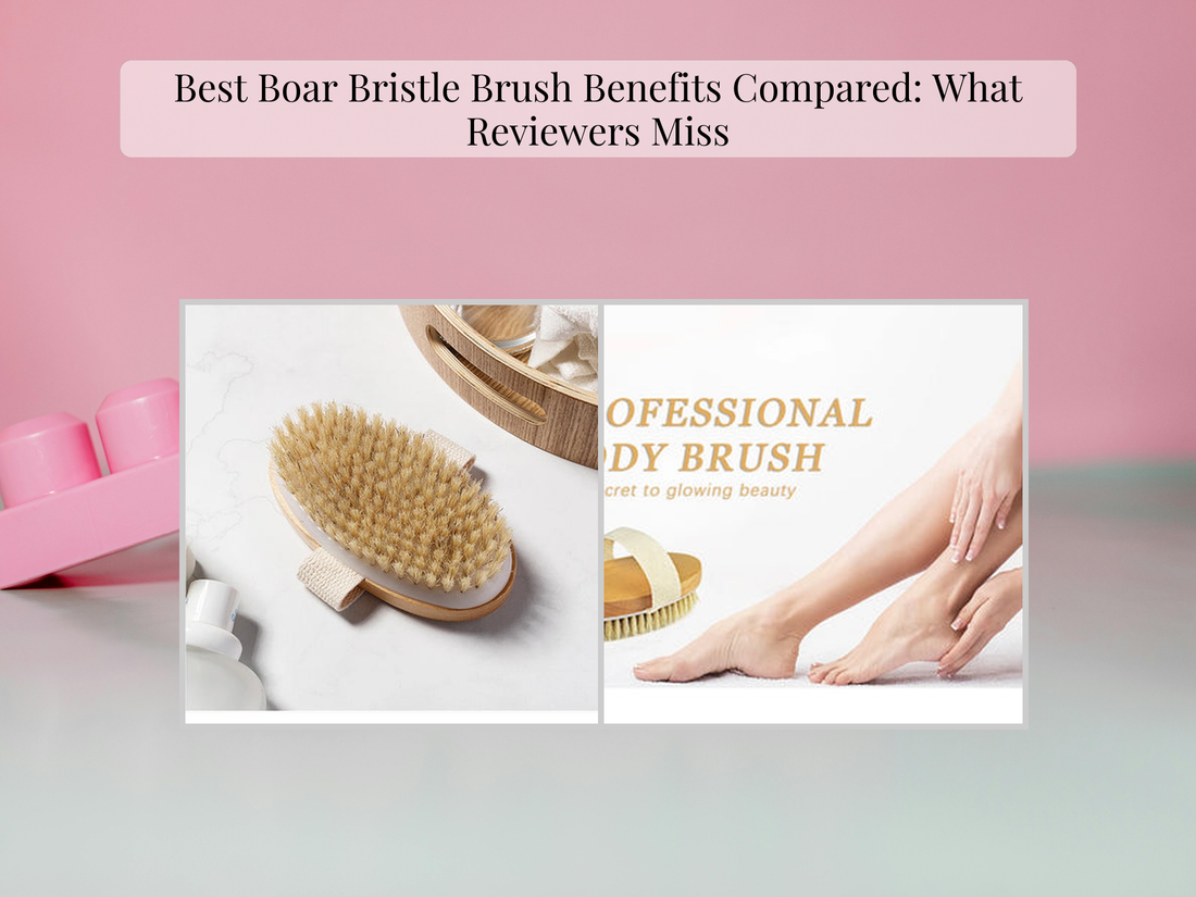 Best Boar Bristle Brush Benefits Compared: What Reviewers Miss