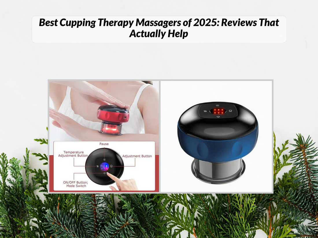 Best Cupping Therapy Massagers of 2025: Reviews That Actually Help