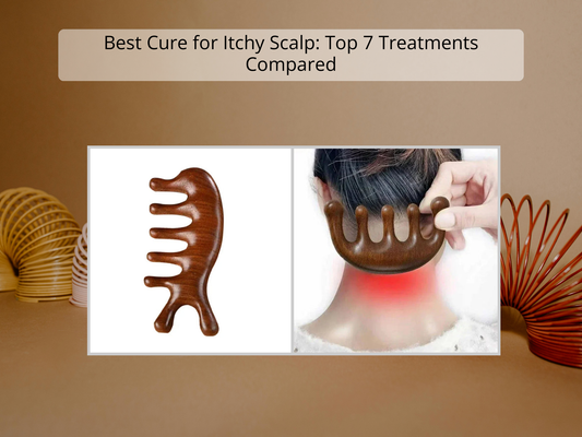 Best Cure for Itchy Scalp: Top 7 Treatments Compared
