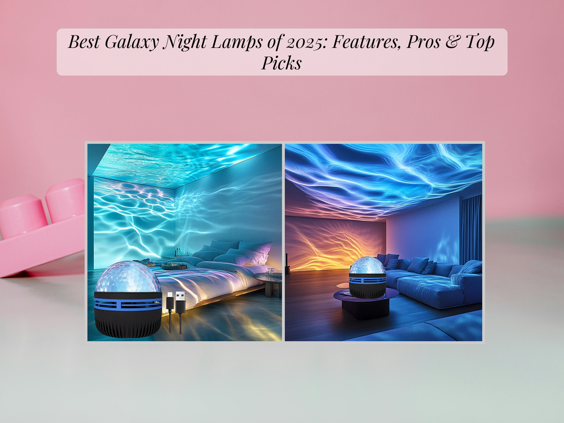 Best Galaxy Night Lamps of 2025: Features, Pros & Top Picks