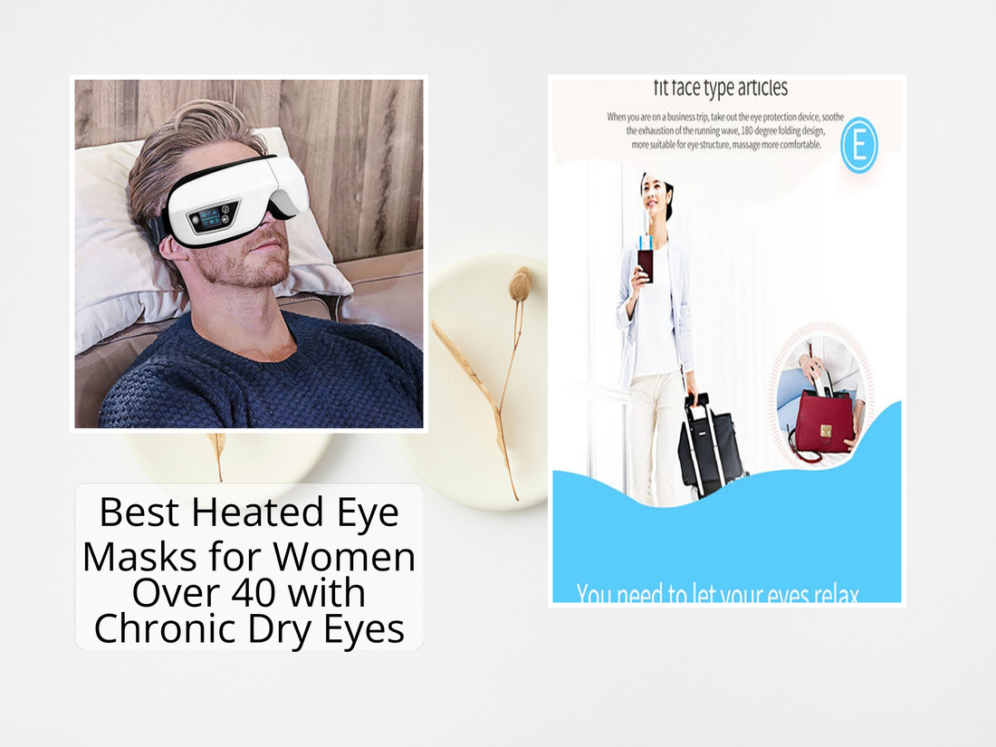 Best Heated Eye Masks for Women Over 40 with Chronic Dry Eyes