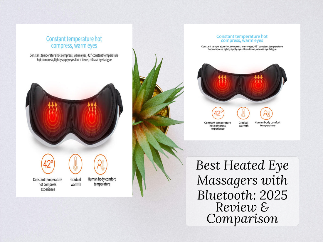 Best Heated Eye Massagers with Bluetooth: 2025 Review & Comparison