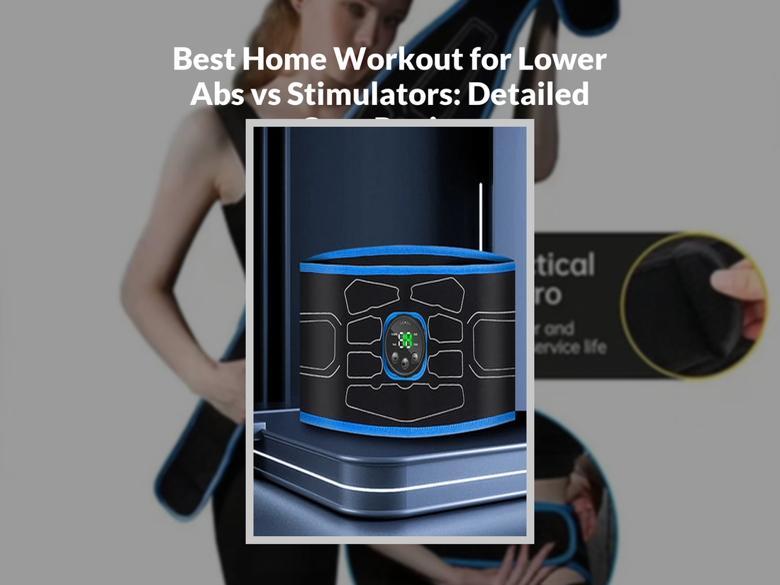Best Home Workout for Lower Abs vs Stimulators: Detailed Case Review