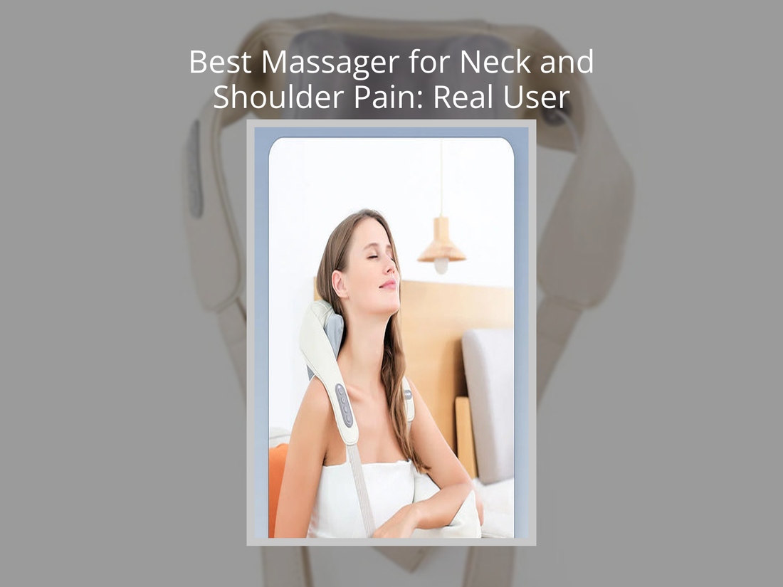 Best Massager for Neck and Shoulder Pain: Real User Insights