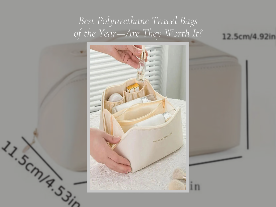 Best Polyurethane Travel Bags of the Year—Are They Worth It?