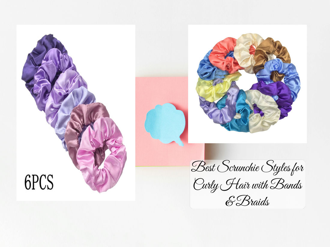 Best Scrunchie Styles for Curly Hair with Bands & Braids