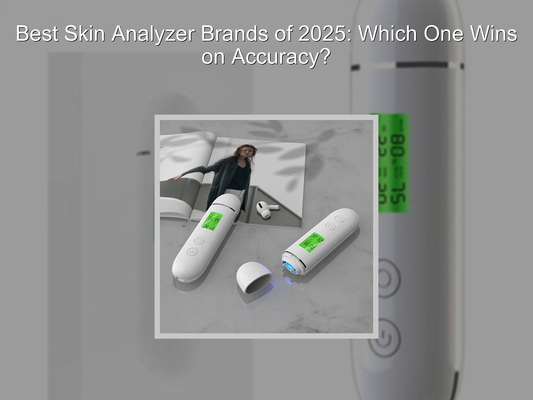 Best Skin Analyzer Brands of 2025: Which One Wins on Accuracy?