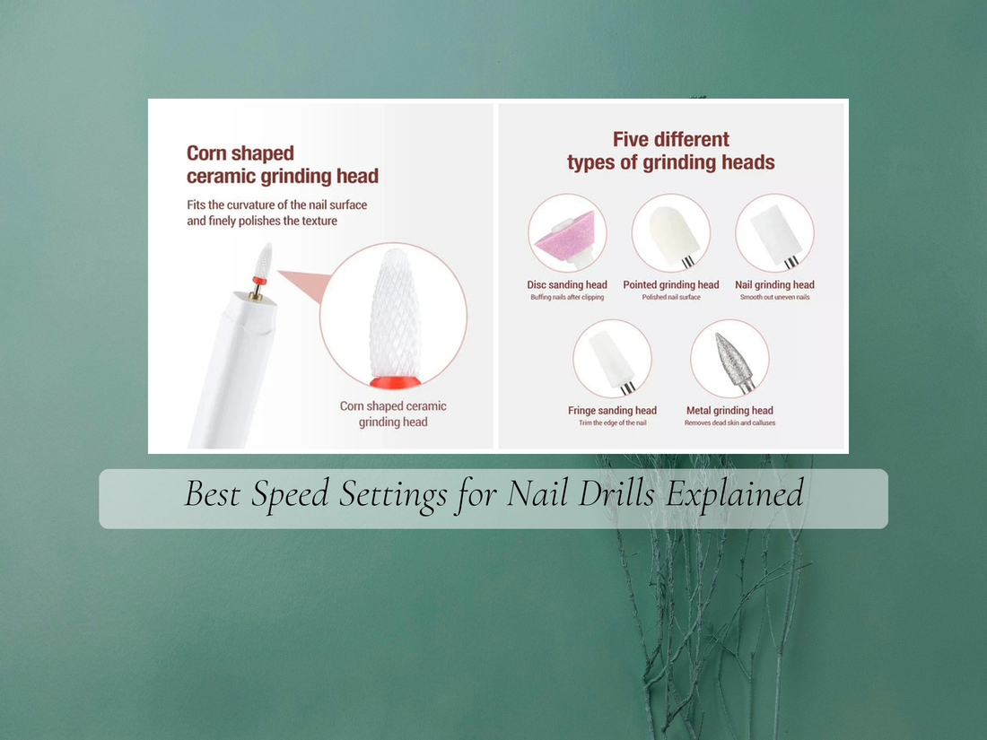 Best Speed Settings for Nail Drills Explained