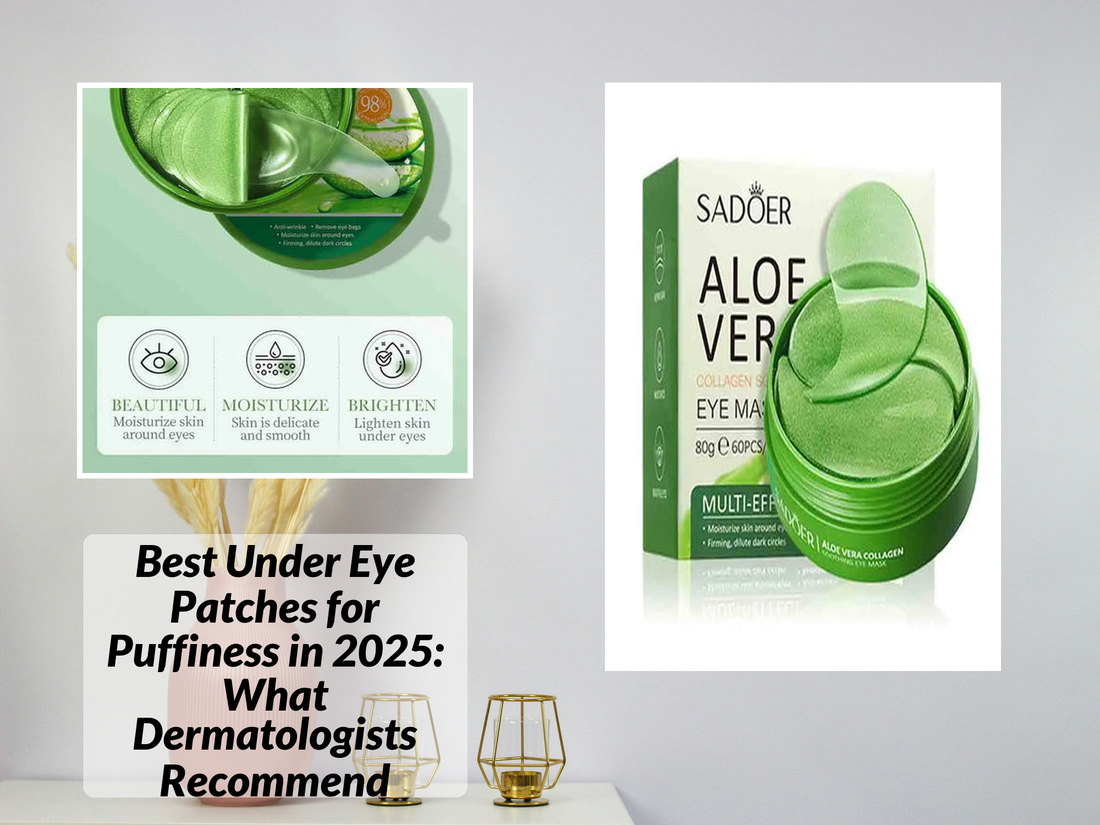 Best Under Eye Patches for Puffiness in 2025: What Dermatologists Recommend