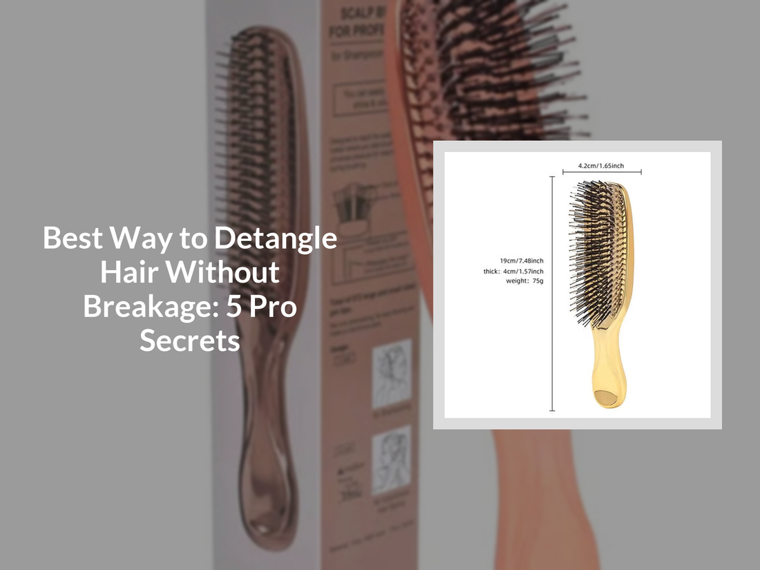 Best Way to Detangle Hair Without Breakage: 5 Pro Secrets
