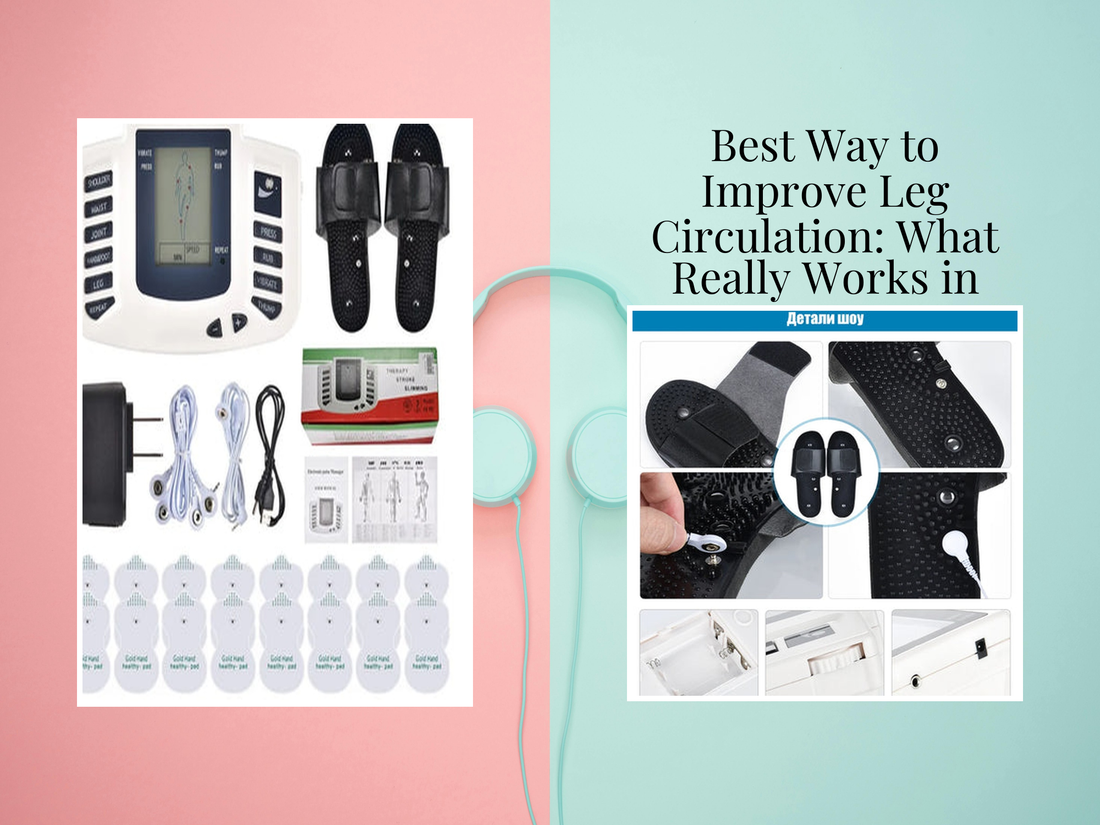 Best Way to Improve Leg Circulation: What Really Works in 2025
