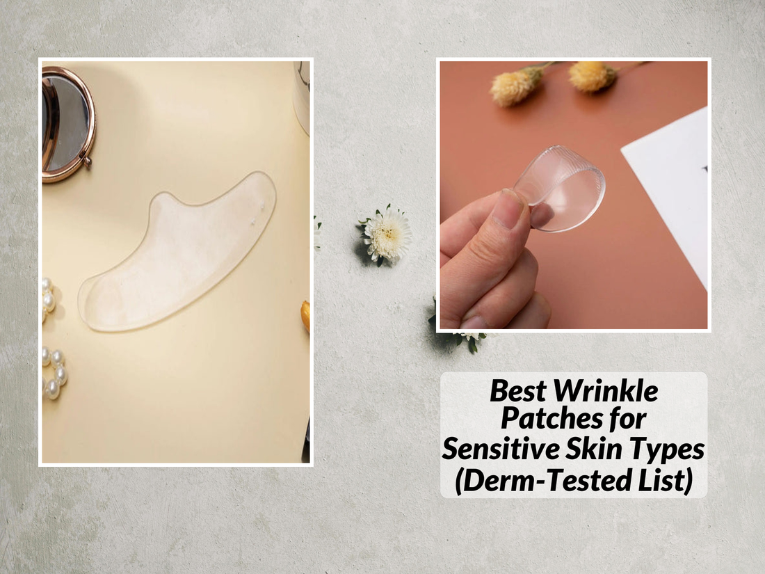 Best Wrinkle Patches for Sensitive Skin Types (Derm-Tested List)