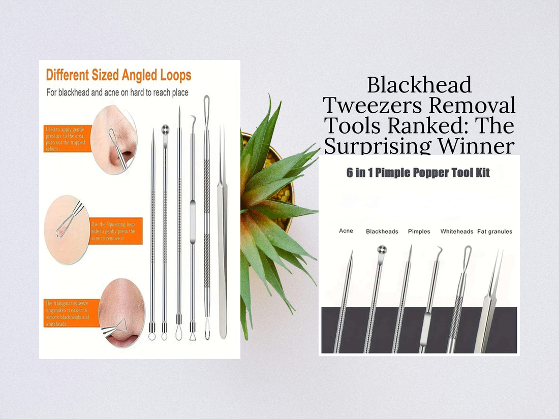 Blackhead Tweezers Removal Tools Ranked: The Surprising Winner