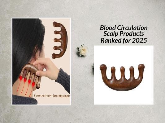 Blood Circulation Scalp Products Ranked for 2025