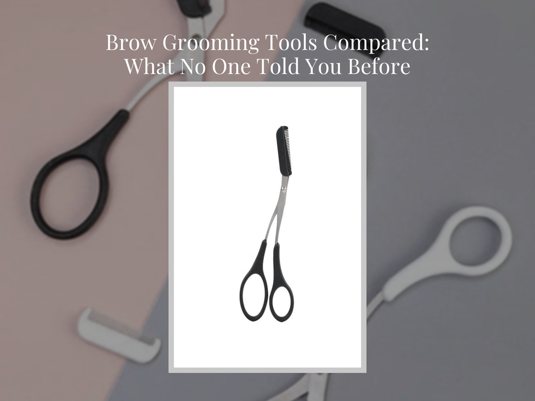 Brow Grooming Tools Compared: What No One Told You Before Buying