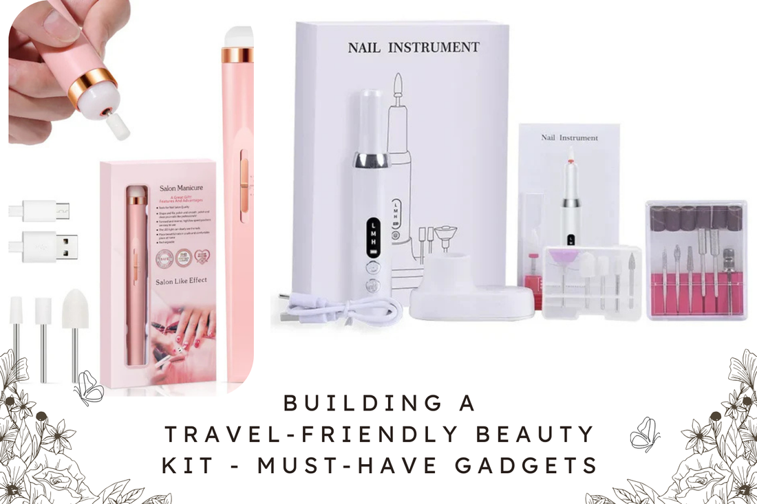 Building a Travel‑Friendly Beauty Kit - Must‑Have Gadgets