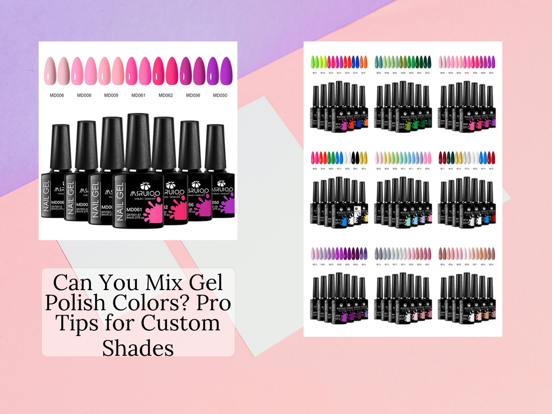 Can You Mix Gel Polish Colors? Pro Tips for Custom Shades