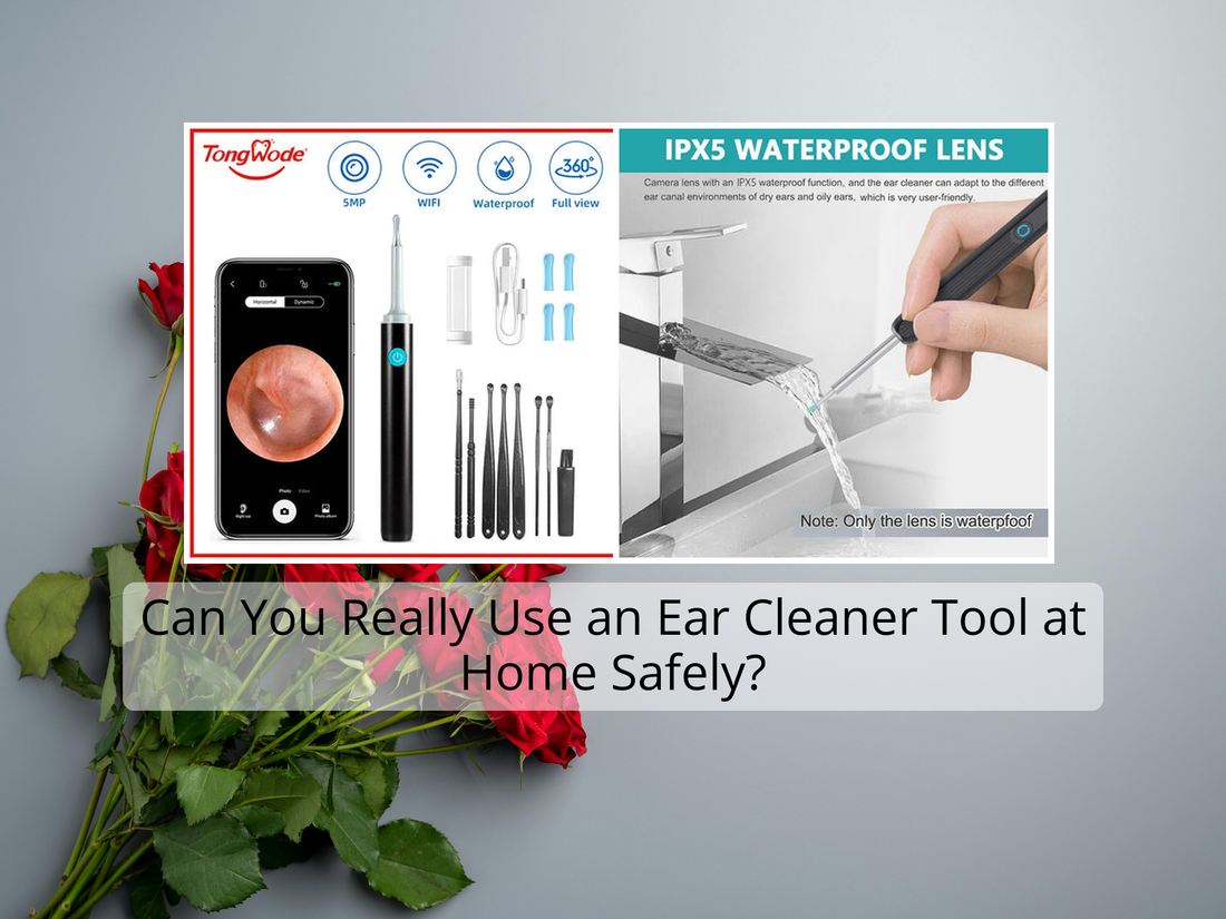 Can You Really Use an Ear Cleaner Tool at Home Safely?
