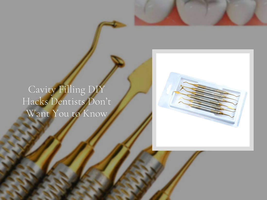 Cavity Filling DIY Hacks Dentists Don’t Want You to Know