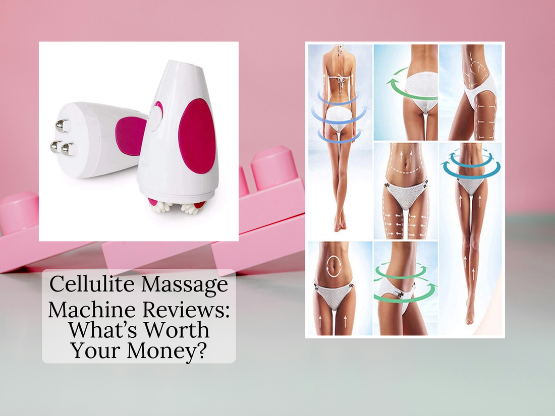 Cellulite Massage Machine Reviews: What’s Worth Your Money?