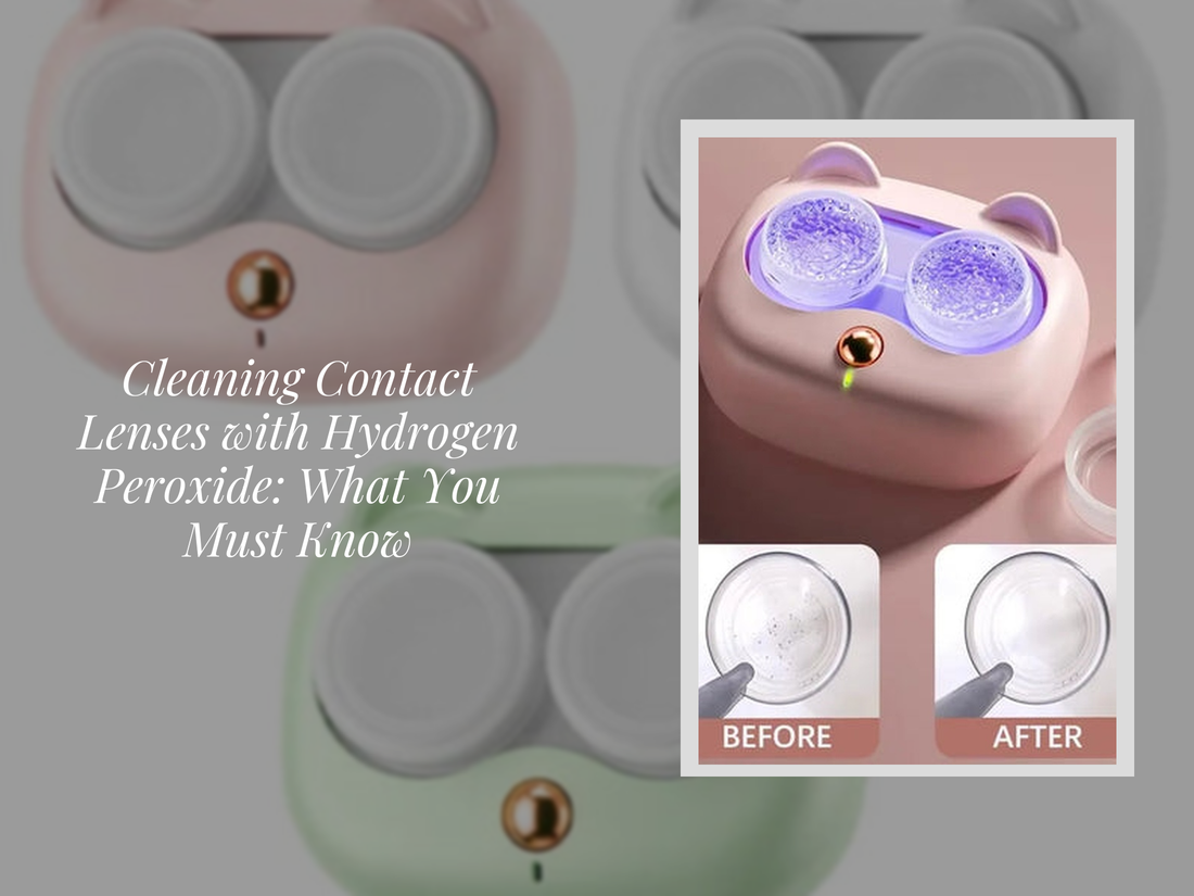 Cleaning Contact Lenses with Hydrogen Peroxide: What You Must Know